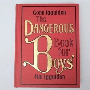 The Dangerous Book for Boys, Conn Iggulden , Hal Iggulden, Hardcover
